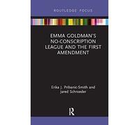 Emma Goldman's No-Conscription League And The First Amendment