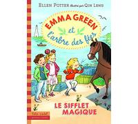 Emma Green et l'arbre des fées, 3 : Le sifflet magique - Folio Cadet Premiers Romans - Dès 8 ans