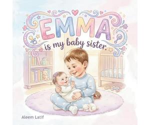 EMMA is my baby sister
