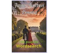 Emma - Jane Austen Wordsearch 100 puzzles Regency Era: Regency Era 100 puzzles Jane Austen