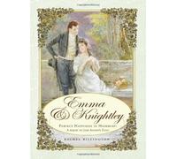 Emma & Knightley: Perfect Happiness in Highbury: The Sequel to Jane Austen's Emma