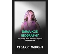 EMMA KOK BIOGRAPHY: How Courage, Music, and Destiny Shaped an Unforgettable Star