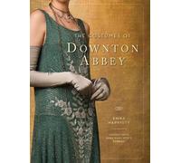 Emma Marriott Anna Mary Scott Robbins The Costumes of Downton Abbey (Relié)