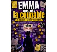 Emma n’est pas la coupable: Un jeu d’enquête logique aux 10 000 prénoms, 12 indices et une seule vérité à découvrir