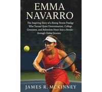 Emma Navarro: The Inspiring Story of a Rising Tennis Prodigy Who Turned Quiet Determination, College Greatness, and Relentless Heart Into a Breakthrough Global Journey