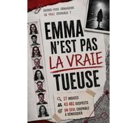 EMMA N'EST PAS LA VRAIE TUEUSE: 43 461 suspects, 17 indices, un seul coupable à démasquer - Un livre-jeu d'énigmes et d'enquête policière pour adultes