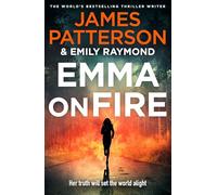 Emma on Fire: The phenomenal new thriller from Sunday Times bestselling author