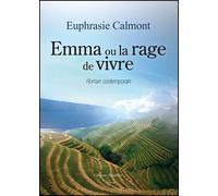 Emma ou la rage de vivre - Euphrasie Calmont - Amalthee - broché - Roman