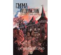 Emma Paddington (Tome 1) : Le Manoir De Dark Road End