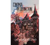 Emma Paddington (tome 1) : Le manoir de Dark Road End