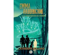 Emma Paddington (tome 4) : Le défaiseur de temps