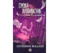 Emma Paddington (tome 5) : Le gouffre de l'abomination