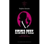 Emma Peel - Bottes de cuir contre chapeau melon - Stephen Sarrazin - Impressions Nouvelles - broché - Monographie