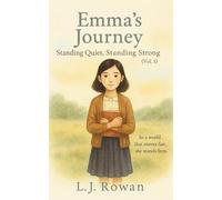 Emma’s Journey: Standing Quiet, Standing Strong. (Vol.1)