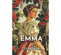 Emma: The 1815 Novel of Matchmaking, Self-Discovery, and Regency Romance