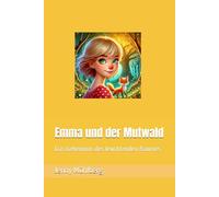 Emma und der Mutwald: Das Geheimnis des leuchtenden Baumes