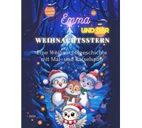 Emma und der Weihnachtsstern: Eine Weihnachtsgeschichte mit Mal- und Rätselspaß