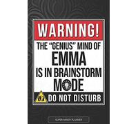 Emma: Warning The Genius Mind Of Emma Is In Brainstorm Mode - Emma Name Custom Gift Planner Calendar Notebook Journal