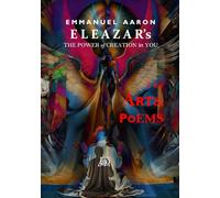 Emmanuel Aaron Eleazar's The Power of Creation in You: The Art and Poems