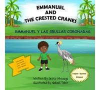 Emmanuel and the Crested Cranes English Spanish Bilingual Language Learning Picture Book for Children: Kids Nature Story for Spanish or English as a ... Preschool, Kindergarten Reading Practice