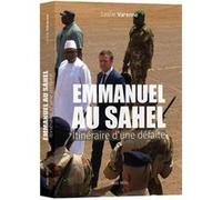 Emmanuel au Sahel - Itinéraire d'une défaite