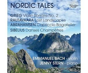 Emmanuel Bach; Jenny Stern - Nordic Tales - Edvard Grieg: Violin Sonata No. 2; Einojuhani Rautavaara: Lost Landscapes; Hans Abrahamsen: Capriccio Bagateller; Jean Sibelius: Danses Champetres