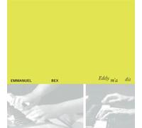 Emmanuel Bex - Eddy M'A Dit (Hommage À Eddy Louis)