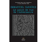 Emmanuel Carrère : le point de vue de l’adversaire