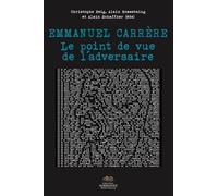 Emmanuel Carrère - Le Point De Vue De L'adversaire
