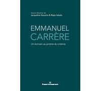 Emmanuel Carrère: Un écrivain au prisme du cinéma