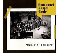 EMMANUEL GOSPEL CHOIR - Walkin' with my lord