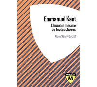 Emmanuel Kant: L'humain mesure de toutes choses