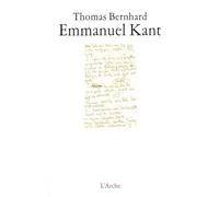 Emmanuel Kant - Thomas Bernhard - Arche - broché - Livre