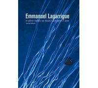 Emmanuel Lagarrigue : In other worlds we would have been in Love - Collectif - Semiose Eds - Livre CD - Catalogue d'exposition CD