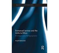 Emmanuel Levinas And The Limits To Ethics
