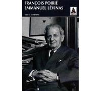 Emmanuel Lévinas : Essai et Entretiens