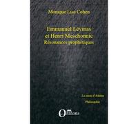 Emmanuel Lévinas et Henri Meschonnic Résonances prophétiques - Monique Lise Cohen - Orizons - broché - Essai