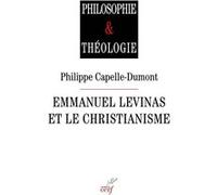 Emmanuel Levinas et le christianisme Philippe Capelle-Dumont (Auteur)