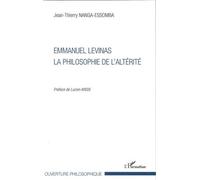 Emmanuel Levinas, la Philosophie de l'Altérité - Jean-Thierry Nanga-Essomba - L'harmattan - broché - Etude
