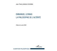Emmanuel Levinas, la Philosophie de l'Altérité - Jean-Thierry Nanga-Essomba - L'harmattan - broché - Etude