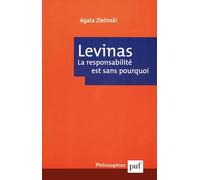 Emmanuel Levinas. La responsabilité est sans pourquoi