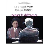 Emmanuel Lévinas-Maurice Blanchot, Penser La Différence