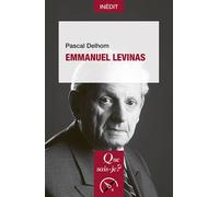 Emmanuel Levinas - Pascal Delhom - Que Sais-Je - Poche - Etude