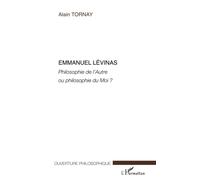 Emmanuel Lévinas – Philosophie de l'Autre ou philosophie du Moi ?