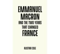 Emmanuel Macron and the two years that changed France