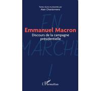 Emmanuel Macron Discours de la campagne présidentielle - Alain Chardonnens - L'harmattan - broché - Essai