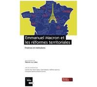 Emmanuel Macron Et Les Réformes Territoriales - Finances Et Institutions