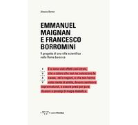 Emmanuel Maignan e Francesco Borromini. Il progetto di una villa scientifca nella Roma barocca
