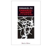 Emmanuel mounier et le mur blancs - Emmanuel Pic - Parole Et Silence Eds - broché - Récit