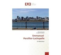Emmanuel Persillier-Lachapelle Un Batisseur - Benoit Gaumer - Universitaires Europeennes - broché - Biographie